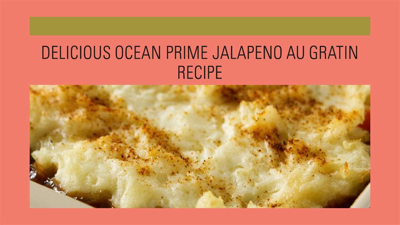 Ocean Prime Jalapeno Au Gratin Recipe